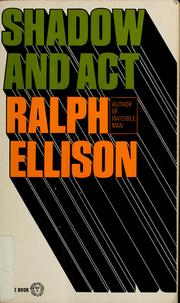 Shadow and act by Ralph Ellison