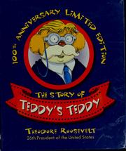 Cover of: The story of Teddy's teddy: Theodore Roosevelt, 26th President of the United States