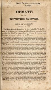 Cover of: Debate on the convention question: House of Commons, January 14, 1832