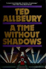 Cover of: A time without shadows by Ted Allbeury, Ted Allbeury