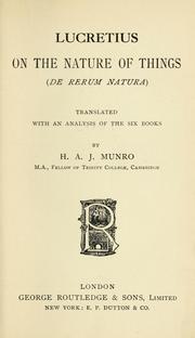 Cover of: On the nature of things (De rerum natura)  Translated with an analysis of the six books by H.A.J. Munro. by Titus Lucretius Carus