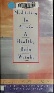 Cover of: Meditating to attain a healthy body weight