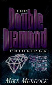 Cover of: The double diamond principle: 58 success secrets in the life of Jesus