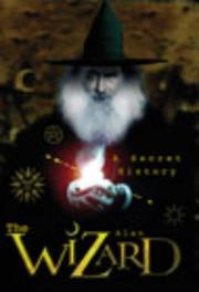 The wizard : sorcery through the ages