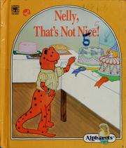 Cover of: Nelly, that's not nice!