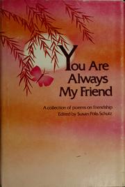 Cover of: You are always my friend: a collection of poems on friendship