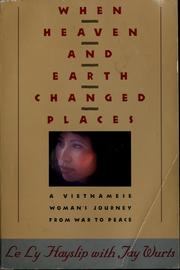 Cover of: When heaven and earth changed places by Le Ly Hayslip
