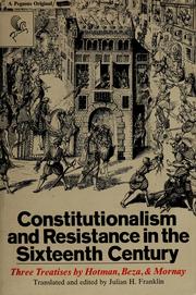 Cover of: Constitutionalism and resistance in the sixteenth century: three treatises