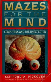 Cover of: Mazes for the mind: computers and the unexpected