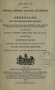 Cover of: Manual of the natural history, geology, and physics of Greenland, and the neighboring regions: prepared for the use of the Arctic Expedition of 1875, under the direction of the Arctic Committee of the Royal Society, for the use of the expedition ; published by authority of the Lords Commissioners of the Admiralty