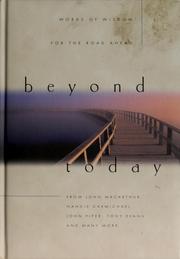 Cover of: Beyond today: words of wisdom for the road ahead