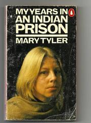 My years in an Indian prison by Tyler, Mary.