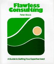 Cover of: Flawless consulting: a guide to getting your expertise used