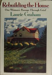 Cover of: Rebuilding the house by Laurie Graham