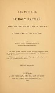 Cover of: The doctrine of Holy Baptism: with remarks on The Rev. W. Goode's "Effects of infant baptism"