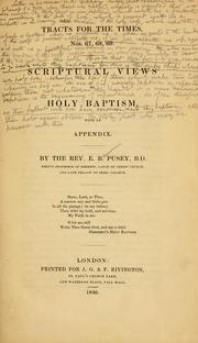 Cover of: Scriptural views of holy baptism: with an appendix