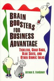 Cover of: Brain boosters for business advantage: ticklers, grab bags, blue skies, and other bionic ideas