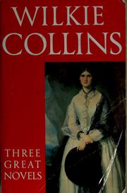 Cover of: Three great novels by Wilkie Collins
