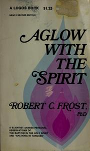 Cover of: Aglow with the spirit by Robert C. Frost