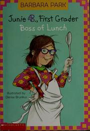 Cover of: Junie B., First Grader: Boss of Lunch (Junie B. Jones #19)