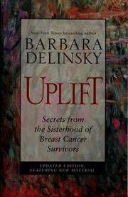 Cover of: Uplift: secrets from the sisterhood of breast cancer survivors
