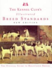 The Kennel Club's illustrated breed standards : the official guide to registered breeds