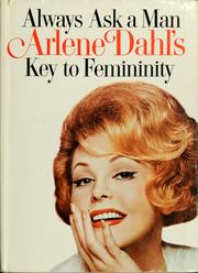 Cover of: Always ask a man: Arlene Dahl's key to femininity