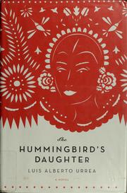 The hummingbird's daughter by Luis Alberto Urrea