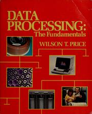Cover of: Data processing, the fundamentals by Wilson T. Price