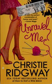 Unravel me by Christie Ridgway
