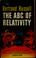 Cover of: The ABC of Relativity. Revised edition edited by Felix Pirani