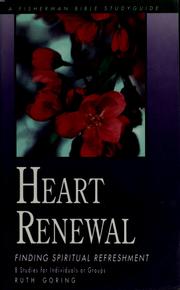 Cover of: Heart renewal: finding spiritual refreshment : 8 studies for individuals or groups