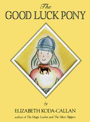Cover of: The good luck pony by Elizabeth Koda-Callan