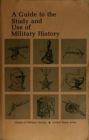 Cover of: A Guide to the study and use of military history