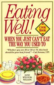 Cover of: Eating well when you just can't eat the way you used to by Jane Weston Wilson