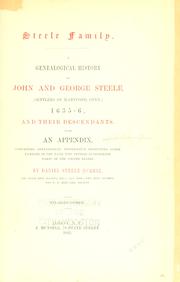 Cover of: Steele family: A genealogical history of John and George Steele...