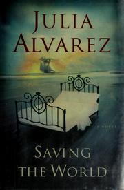Cover of: Saving the world: a novel