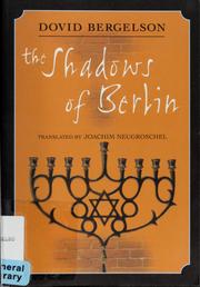 Cover of: The shadows of Berlin: the Berlin stories of Dovid Bergelson