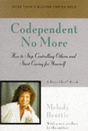 Cover of: Codependent no more: how to stop controlling others and start caring for yourself