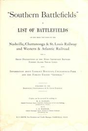 Cover of: "Southern battlefields": a list of battlefields on and near the lines of the Nashville, Chattanooga & St. Louis Railway and Western & Atlantic Railway, and a brief description of the more important battles fought along these lines, also information about Lookout Mountain, Chickamauga Park and the famous engine "General."