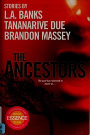 The ancestors by L. A. Banks, Banks, L. A./ Due, Tananarive/ Massey, Brandon