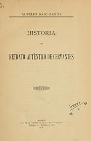 Cover of: Historia del retrato auténtico de Cervantes.