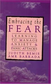 Cover of: Embracing the fear: learning to manage anxiety and panic attacks
