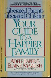 Cover of: Liberated parents, liberated children: your guide to a happier family