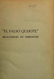Cover of: Quièn fué el licenciado Alonso Fernández de Avellaneda: ensayo sobre la estructura espritural del Falso Quijote, religiosidad de Cervatnes