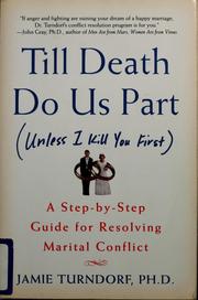 Cover of: Till death do us part (unless I kill you first): a step-by-step guide for resolving marital conflict