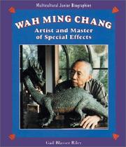 Cover of: Wah Ming Chang: artist and master of special effects
