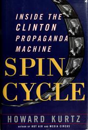 Cover of: Spin cycle: how the White House and the media manipulate the news