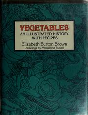 Cover of: Vegetables: an illustrated history with recipes