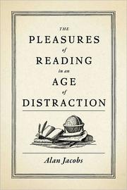 Cover of: The pleasures of reading in an age of distraction